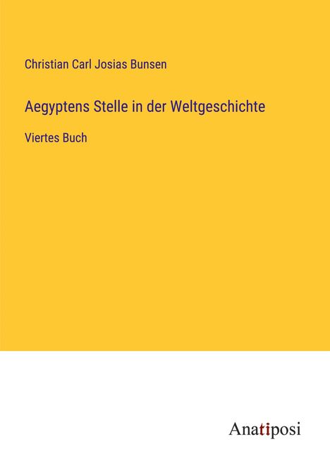 Christian Carl Josias Bunsen: Aegyptens Stelle in der Weltgeschichte, Buch