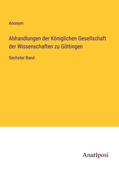 Anonym: Abhandlungen der Königlichen Gesellschaft der Wissenschaften zu Göttingen, Buch