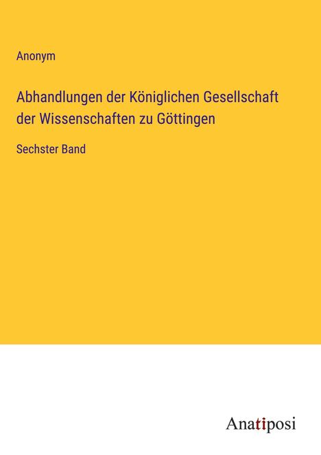 Anonym: Abhandlungen der Königlichen Gesellschaft der Wissenschaften zu Göttingen, Buch
