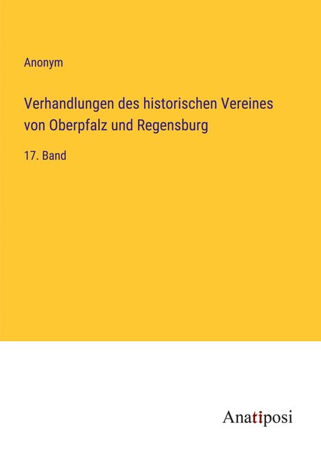 Anonym: Verhandlungen des historischen Vereines von Oberpfalz und Regensburg, Buch