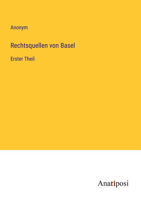 Anonym: Rechtsquellen von Basel, Buch