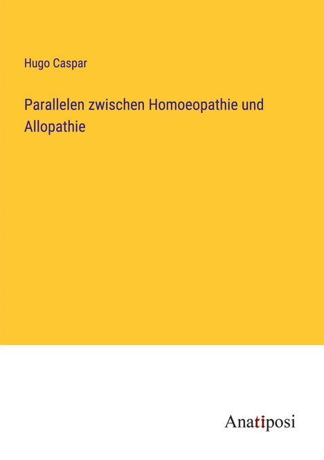 Hugo Caspar: Parallelen zwischen Homoeopathie und Allopathie, Buch