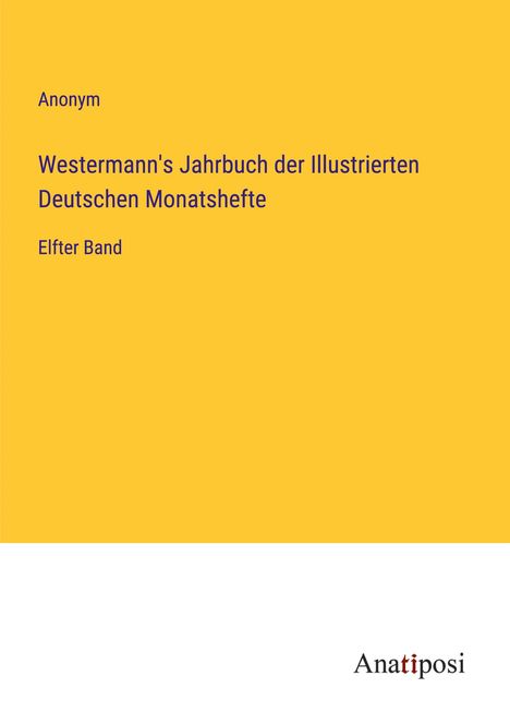 Anonym: Westermann's Jahrbuch der Illustrierten Deutschen Monatshefte, Buch