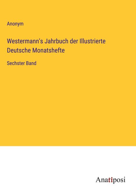 Anonym: Westermann's Jahrbuch der Illustrierte Deutsche Monatshefte, Buch