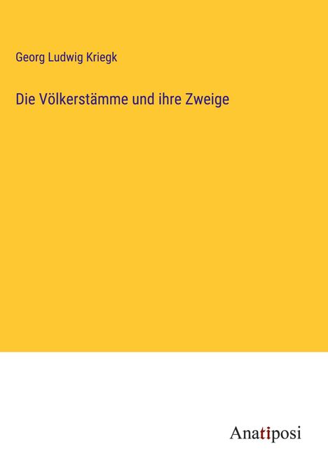 Georg Ludwig Kriegk: Die Völkerstämme und ihre Zweige, Buch