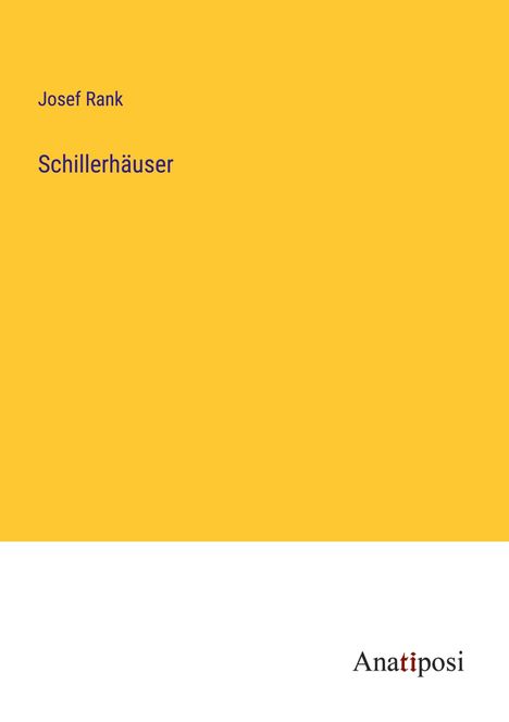 Josef Rank: Schillerhäuser, Buch