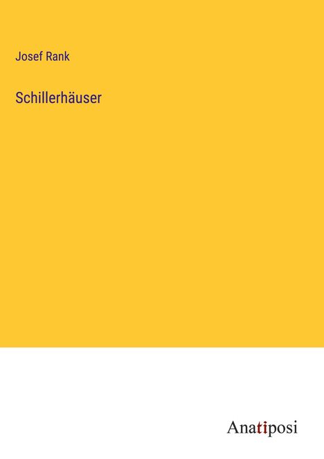 Josef Rank: Schillerhäuser, Buch