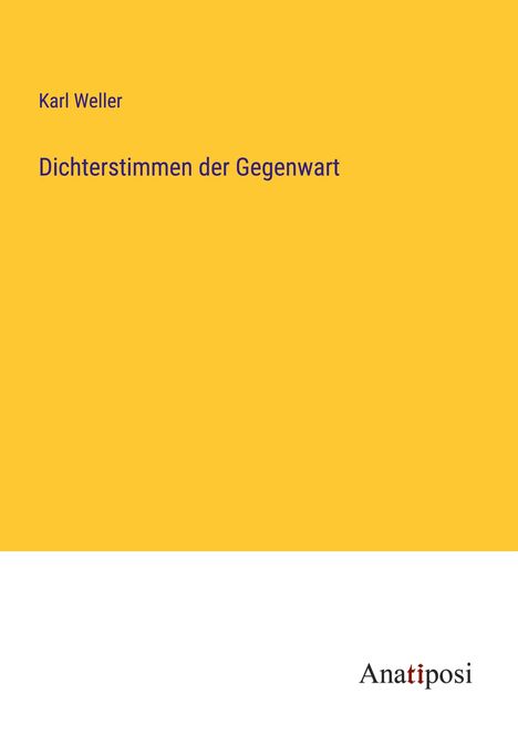 Karl Weller: Dichterstimmen der Gegenwart, Buch