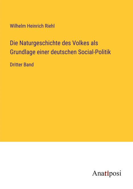 Wilhelm Heinrich Riehl: Die Naturgeschichte des Volkes als Grundlage einer deutschen Social-Politik, Buch