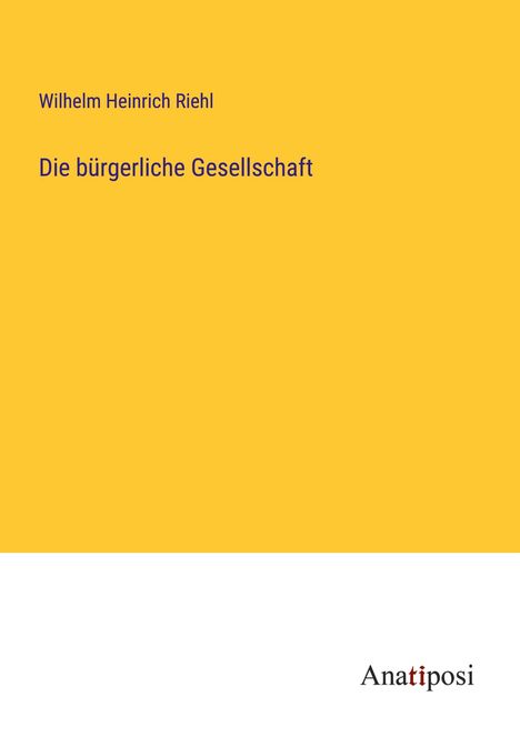 Wilhelm Heinrich Riehl: Die bürgerliche Gesellschaft, Buch