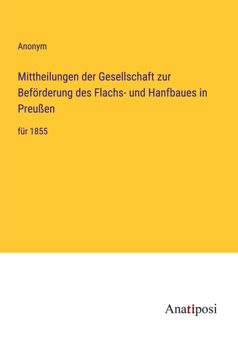 Anonym: Mittheilungen der Gesellschaft zur Beförderung des Flachs- und Hanfbaues in Preußen, Buch