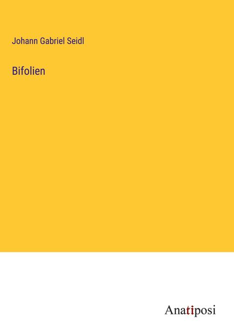 Johann Gabriel Seidl: Bifolien, Buch