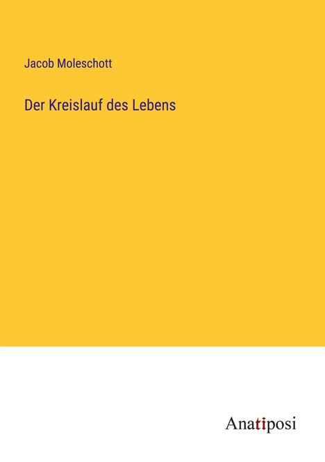 Jacob Moleschott: Der Kreislauf des Lebens, Buch