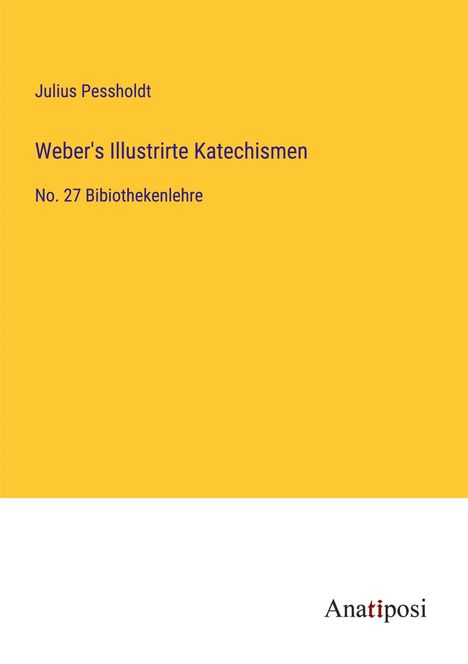 Julius Pessholdt: Weber's Illustrirte Katechismen, Buch