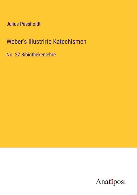 Julius Pessholdt: Weber's Illustrirte Katechismen, Buch