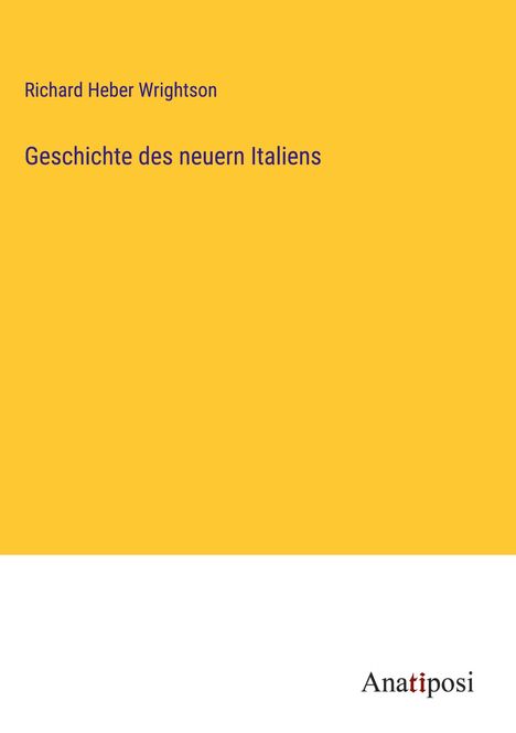 Richard Heber Wrightson: Geschichte des neuern Italiens, Buch