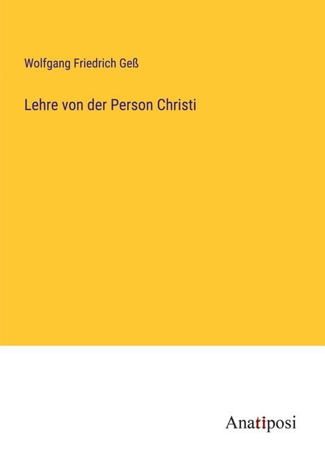 Wolfgang Friedrich Geß: Lehre von der Person Christi, Buch