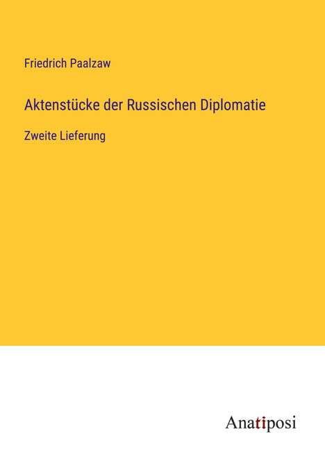 Friedrich Paalzaw: Aktenstücke der Russischen Diplomatie, Buch