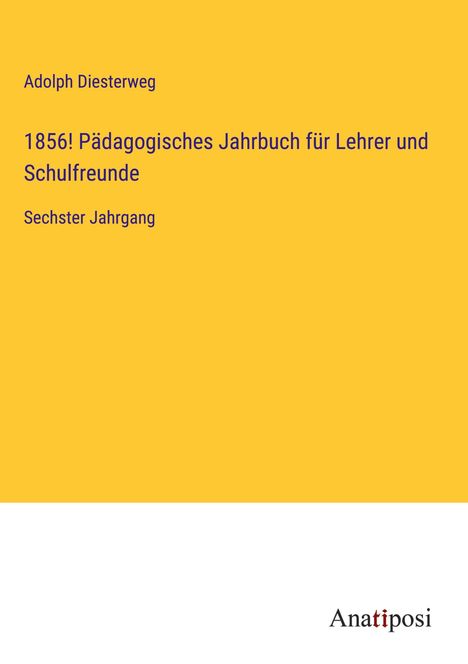 Adolph Diesterweg: 1856! Pädagogisches Jahrbuch für Lehrer und Schulfreunde, Buch