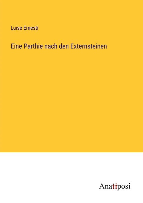 Luise Ernesti: Eine Parthie nach den Externsteinen, Buch