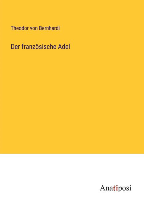 Theodor Von Bernhardi: Der französische Adel, Buch