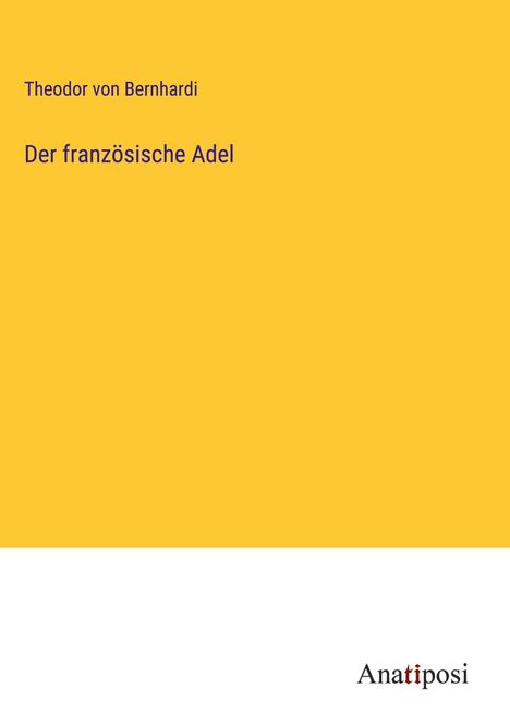 Theodor Von Bernhardi: Der französische Adel, Buch