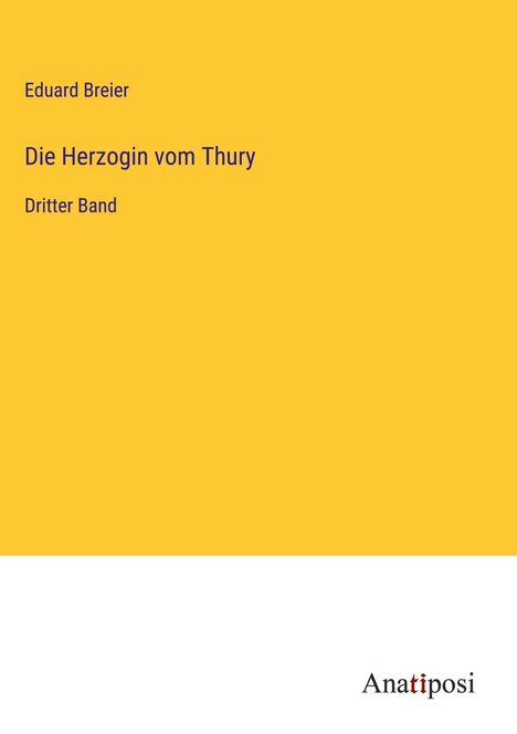 Eduard Breier: Die Herzogin vom Thury, Buch