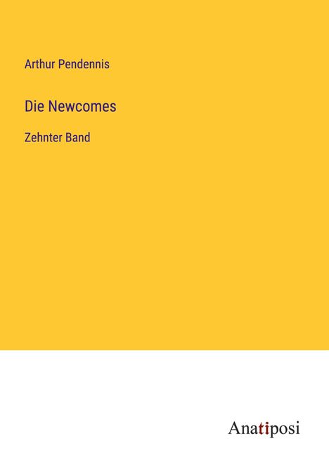 Arthur Pendennis: Die Newcomes, Buch