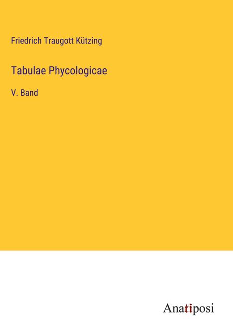 Friedrich Traugott Kützing: Tabulae Phycologicae, Buch