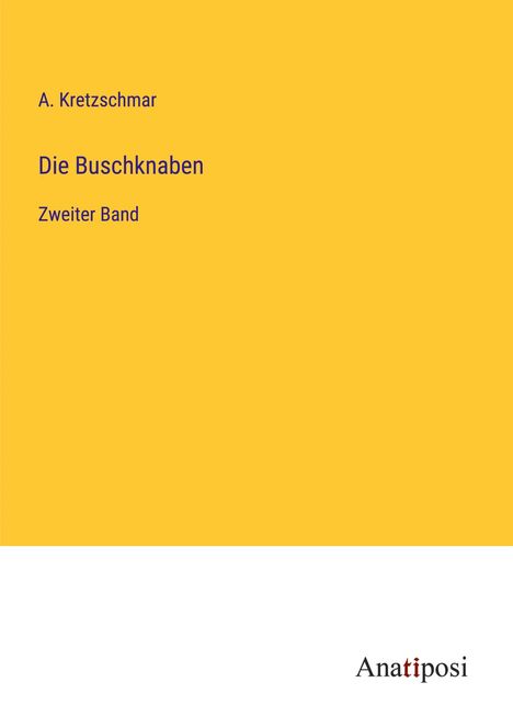 A. Kretzschmar: Die Buschknaben, Buch