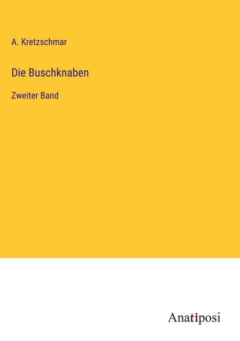 A. Kretzschmar: Die Buschknaben, Buch