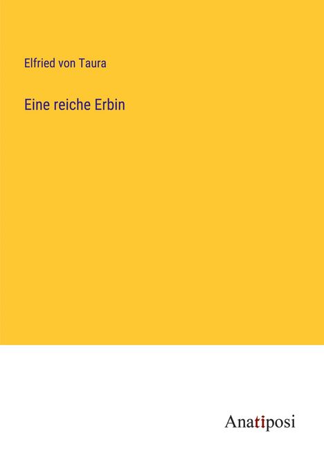 Elfried von Taura: Eine reiche Erbin, Buch