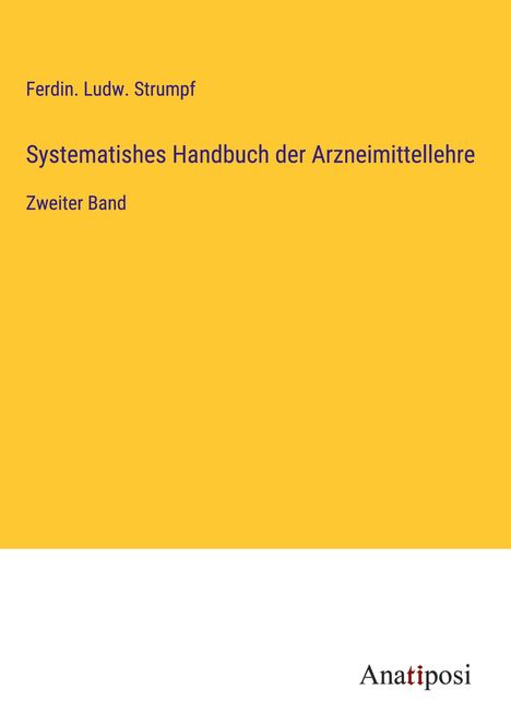 Ferdin. Ludw. Strumpf: Systematishes Handbuch der Arzneimittellehre, Buch