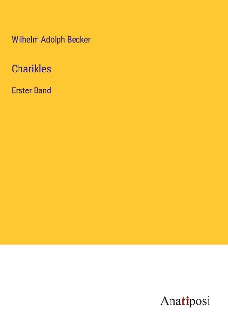 Wilhelm Adolph Becker: Charikles, Buch