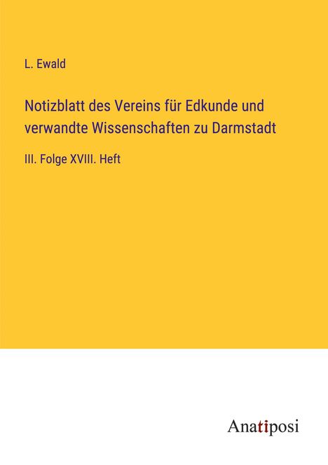 L. Ewald: Notizblatt des Vereins für Edkunde und verwandte Wissenschaften zu Darmstadt, Buch