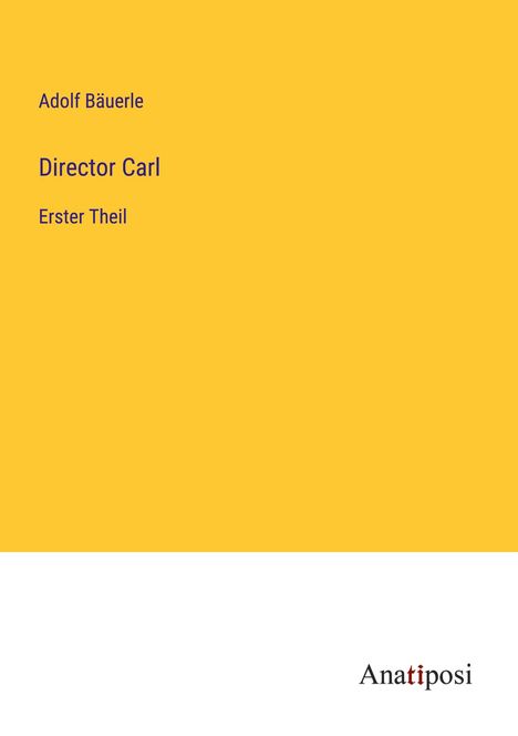 Adolf Bäuerle: Director Carl, Buch