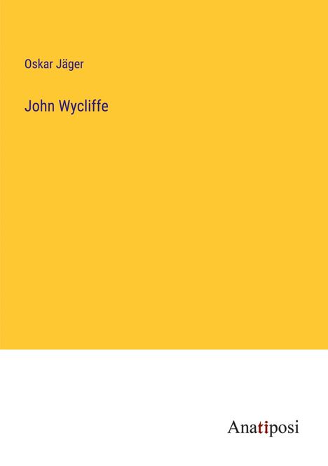 Oskar Jäger: John Wycliffe, Buch