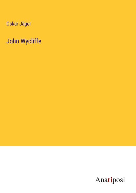 Oskar Jäger: John Wycliffe, Buch