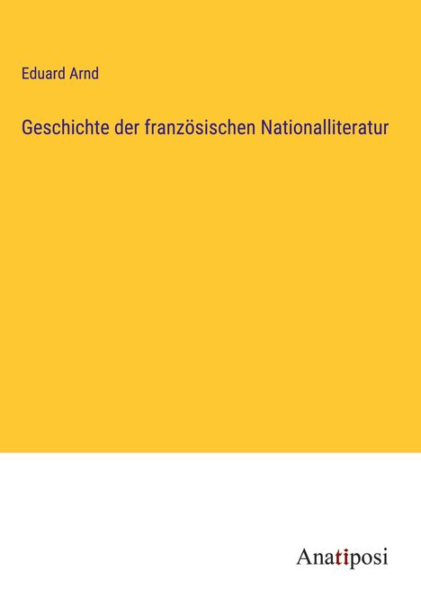 Eduard Arnd: Geschichte der französischen Nationalliteratur, Buch