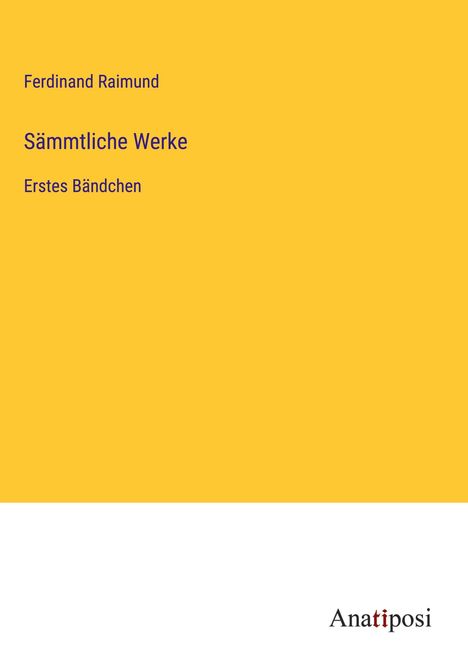 Ferdinand Raimund: Sämmtliche Werke, Buch