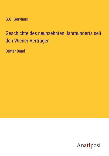 G. G. Gervinus: Geschichte des neunzehnten Jahrhunderts seit den Wiener Verträgen, Buch