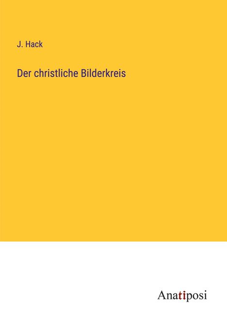 J. Hack: Der christliche Bilderkreis, Buch