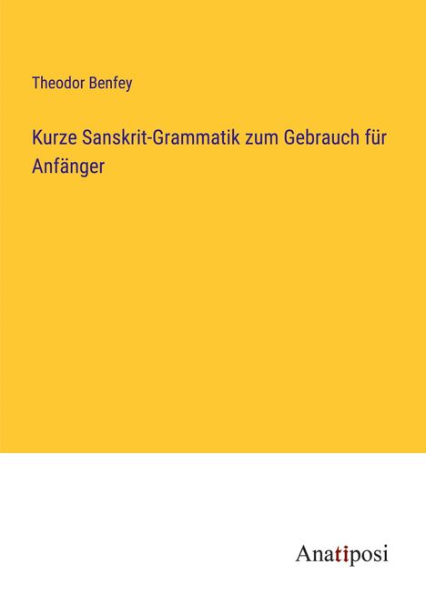 Theodor Benfey: Kurze Sanskrit-Grammatik zum Gebrauch für Anfänger, Buch