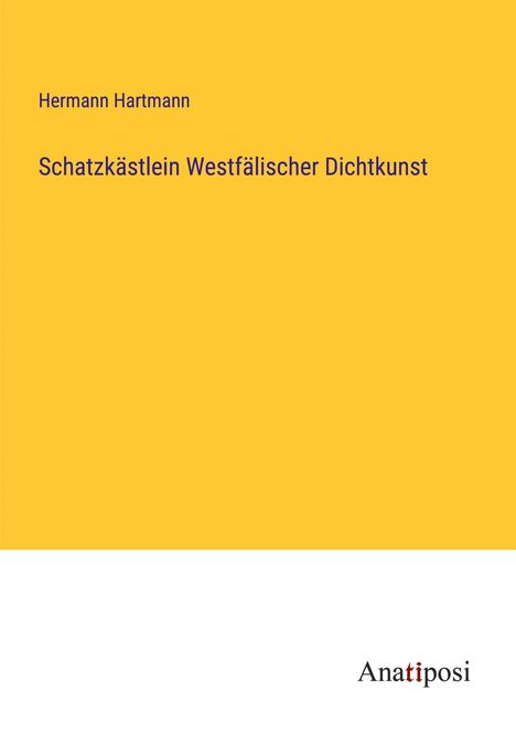 Hermann Hartmann: Schatzkästlein Westfälischer Dichtkunst, Buch