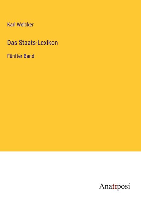 Karl Welcker: Das Staats-Lexikon, Buch