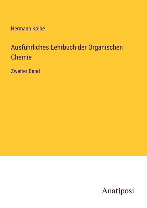 Hermann Kolbe: Ausführliches Lehrbuch der Organischen Chemie, Buch