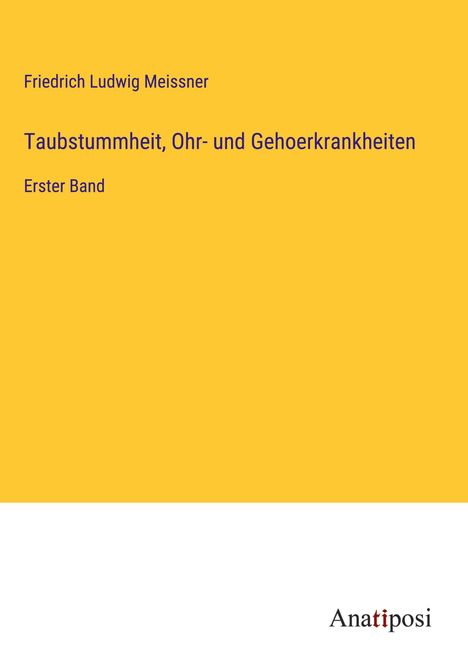 Friedrich Ludwig Meissner: Taubstummheit, Ohr- und Gehoerkrankheiten, Buch