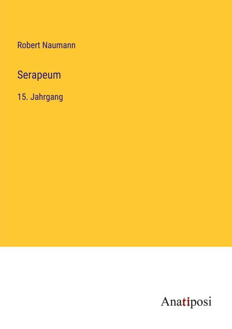Robert Naumann: Serapeum, Buch