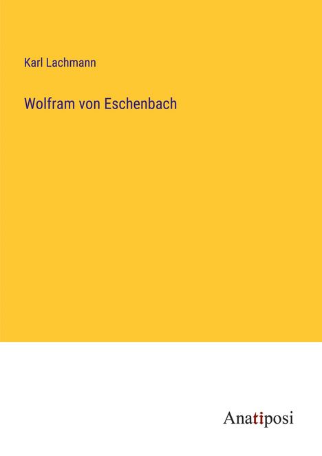 Karl Lachmann: Wolfram von Eschenbach, Buch