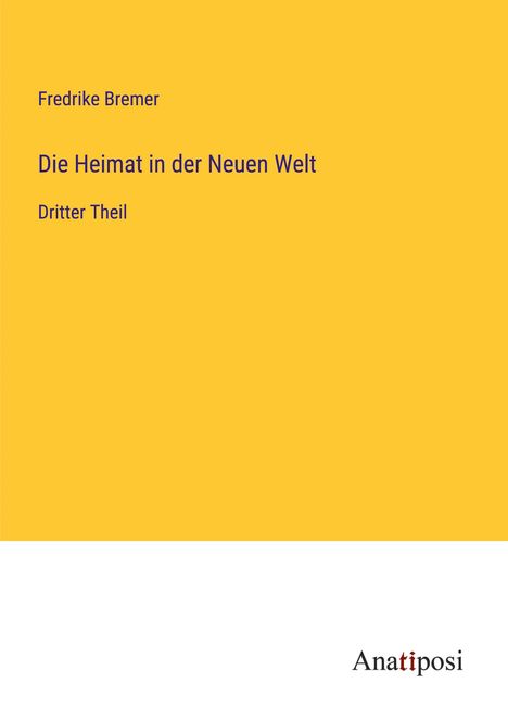 Fredrike Bremer: Die Heimat in der Neuen Welt, Buch